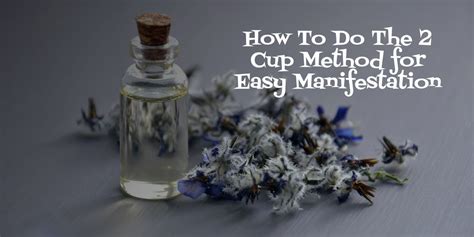 How Use The 2 Cup Method for Easy Manifestation.